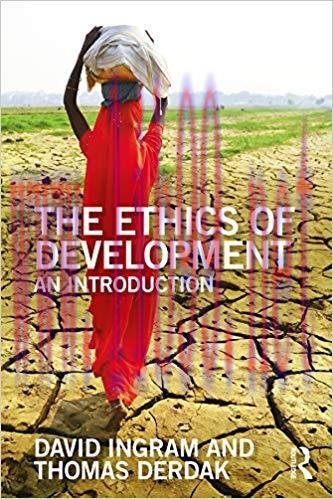 The Ethics of Development: An Introduction (The Ethics of …) 1st Edition,