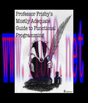 [IT-Ebook]Professor Frisby\’s Mostly Adequate Guide to Functional Programming