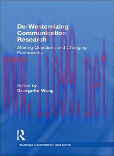 De-Westernizing Communication Research: Altering Questions and Changing Frameworks (Routledge C...