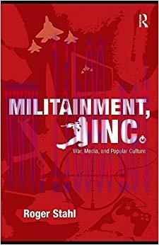 Militainment, Inc.: War, Media, and Popular Culture 1st Edition,