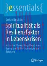 [PDF]Spiritualität als Resilienzfaktor in Lebenskrisen: Viktor Frankls Geistbegriff und seine B...