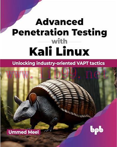[FOX-Ebook]Advanced Penetration Testing with Kali Linux: Unlocking industry-oriented VAPT tacti...