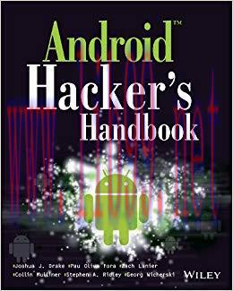 Android Hacker’s Handbook 1st Edition,