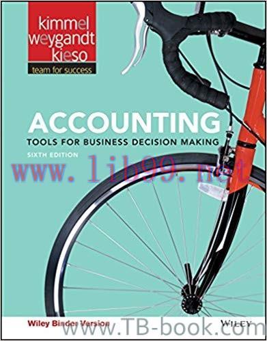 Accounting: Tools for Business Decision Making, 6th Edition by Paul D. Kimmel 课本