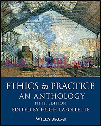 (PDF)Ethics in Practice: An Anthology (Blackwell Philosophy Anthologies)