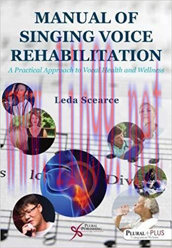 [PDF]Manual of Singing Voice Rehabilitation: A Practical Approach to Vocal Health and Wellness