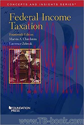 Federal Income Taxation (Concepts and Insights) 14th Edition by Marvin A Chirelstein 课本