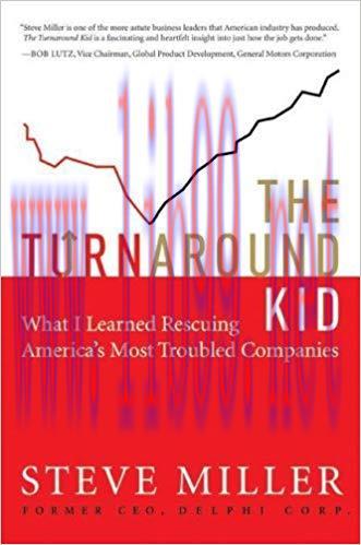 The Turnaround Kid: What I Learned Rescuing America’s Most Troubled Companies
