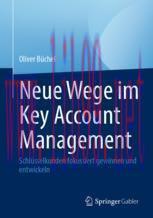[PDF]Neue Wege im Key Account Management: Schlüsselkunden fokussiert gewinnen und entwickeln