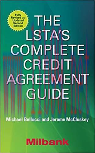 The LSTA’s Complete Credit Agreement Guide, Second Edition 2nd Edition,
