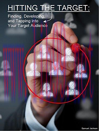 [FOX-Ebook]Hitting the Target: Finding, Developing, And Tapping Into Your Target Audience
