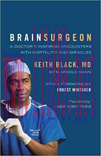 (PDF)Brain Surgeon: A Doctor’s Inspiring Encounters with Mortality and Miracles 1st Edition