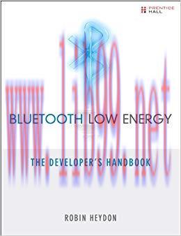 Bluetooth Low Energy: The Developer’s Handbook 1st Edition,