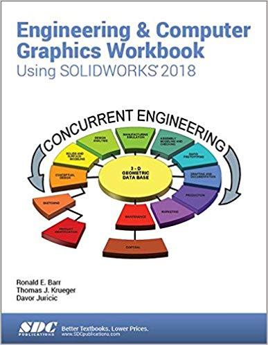 Engineering & Computer Graphics Workbook Using SOLIDWORKS 2018