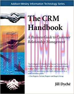 The CRM Handbook: A Business Guide to Customer Relationship Management (Addison-Wesley Informat...