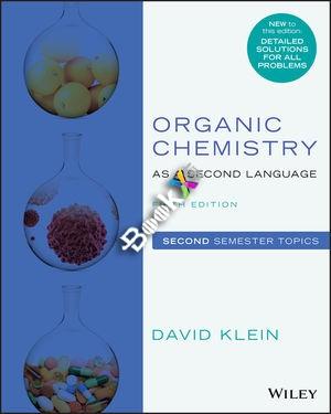 Organic Chemistry as a Second Language, Second Semester Topics 5e by klein