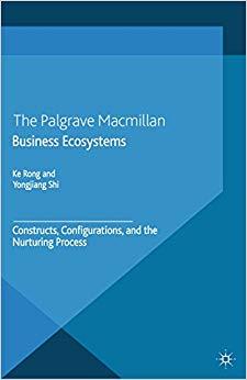 (PDF)Business Ecosystems Constructs, Configurations, and the Nurturing Process 2015 Edition
