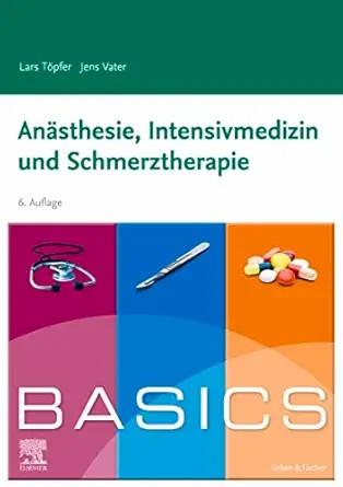 [AME]BASICS Anästhesie, Intensivmedizin und Schmerztherapie, 6th Edition (German Edition) (True...