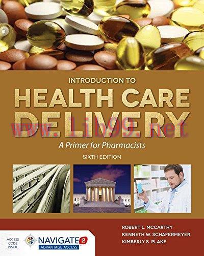 [AME]McCarthy’s Introduction to Health Care Delivery: A Primer for Pharmacists: A Primer for Ph...