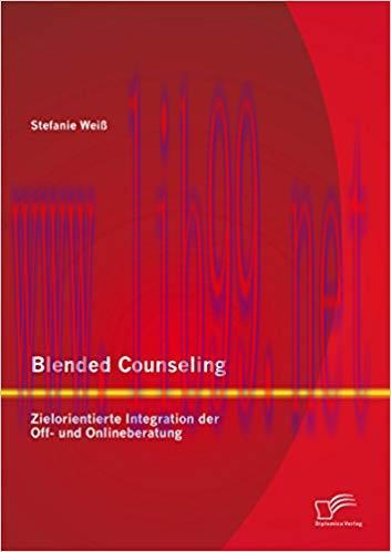 Blended Counseling: Zielorientierte Integration der Off- und Onlineberatung (German Edition) 1s...