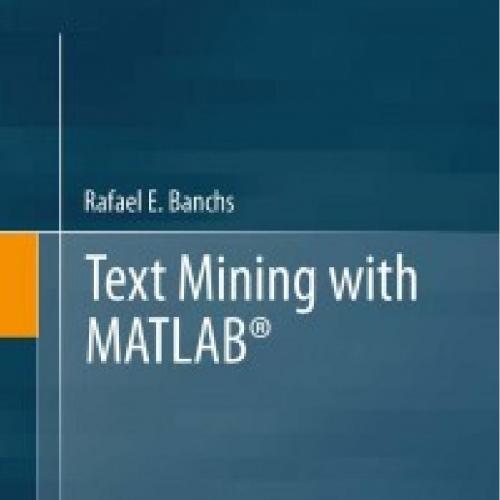 Text Mining with MATLAB - Rafael E. Banchs