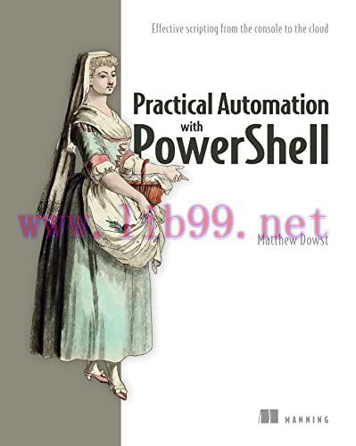 [FOX-Ebook]Practical Automation with PowerShell: Effective scripting from_ the console to the c...