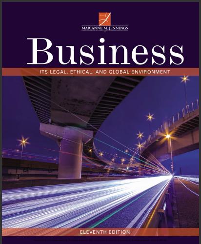 (Solution Manual)Business Its Legal Ethical and Global Environment 11th Edition by Jennings.zip