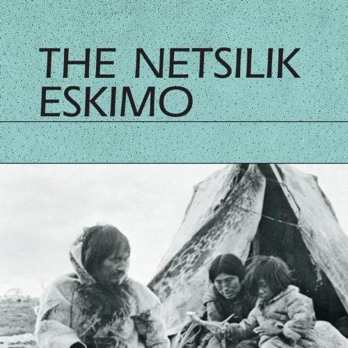 Netsilik Eskimo, The - Asen Balikci