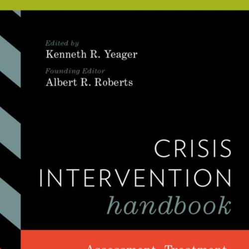 Crisis Intervention Handbook Assessment, Treatment, and Research - Kenneth Yeager,Albert Robert...
