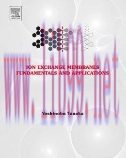 [AME]Ion Exchange Membranes: Fundamentals and Applications, 2nd Edition