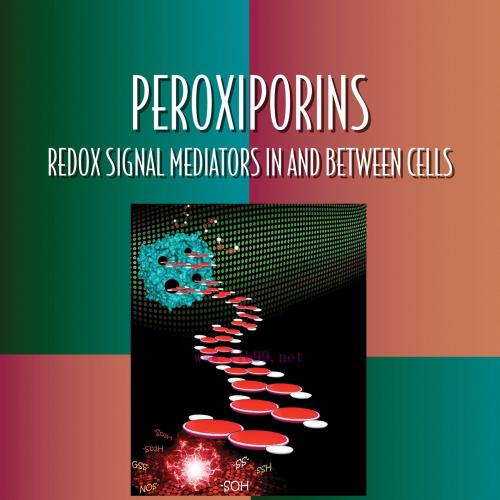 [AME]Peroxiporins: Redox Signal Mediators In and Between Cells (EPUB)