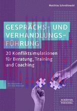 [PDF]Gesprächs- und Verhandlungsführung: 20 Konfliktsimulationen für Beratung, Training und Coa...