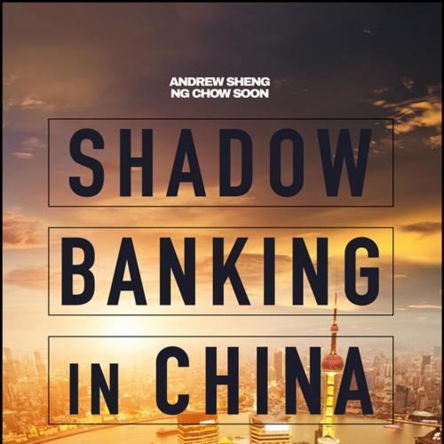 Shadow Banking in China_ An Opportunity for Financial Reform - Andrew Sheng & NG Chow Soon
