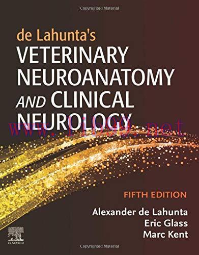 [AME]de Lahunta’s Veterinary Neuroanatomy and Clinical Neurology, 5th Edition (True PDF with To...