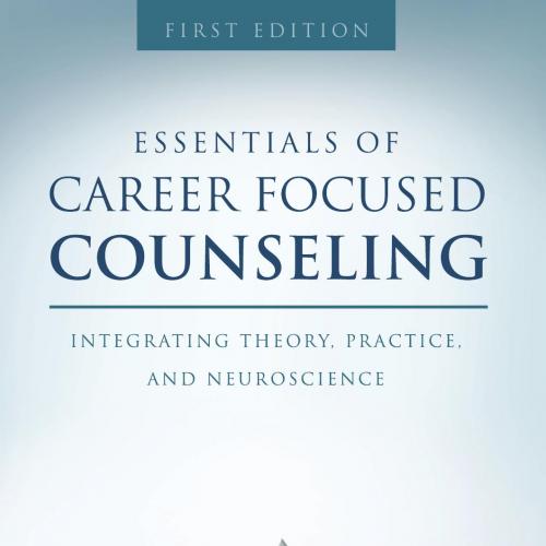 Essentials of Career Focused Counseling 1st Edition By Chad Luke