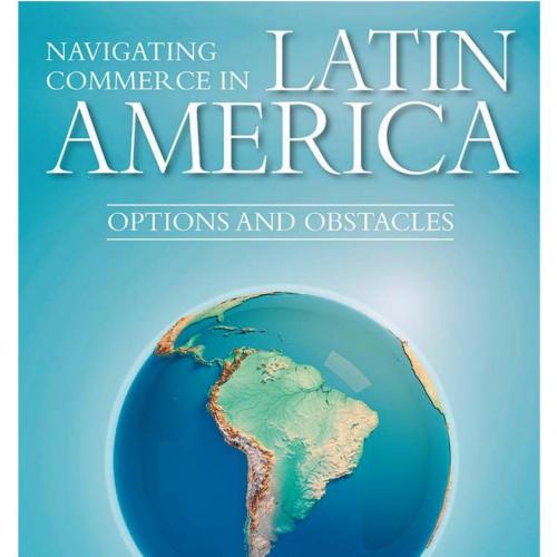 Navigating Commerce in Latin America Options and Obstacles - Administrator