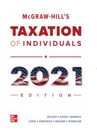 (PDF)McGraw-Hill’s Taxation of Individuals 2021 Edition 12th Edition by Brian C. Spilker