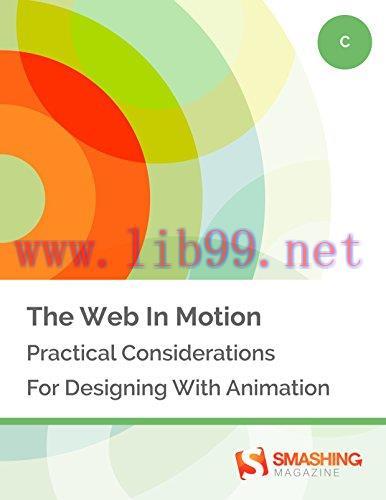 [FOX-Ebook]The Web In Motion: Practical Considerations For Designing With Animation