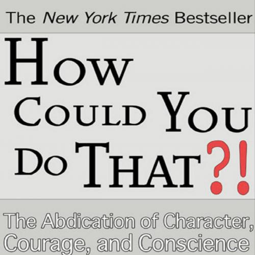 How Could You Do That - Dr. Laura Schlessinger
