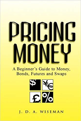 (PDF)Pricing Money A Beginner’s Guide to Money, Bonds, Futures and Swaps 1st Edition