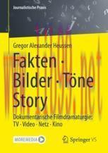 [PDF]Fakten · Bilder · Töne · Story : Dokumentarische Filmdramaturgie: TV · Video · Netz · Kino