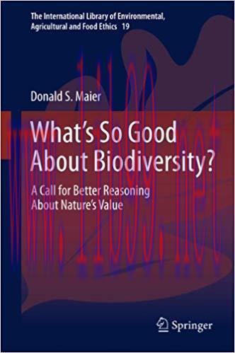 (PDF)What’s So Good About Biodiversity?: A Call for Better Reasoning About Nature’s Value (The ...