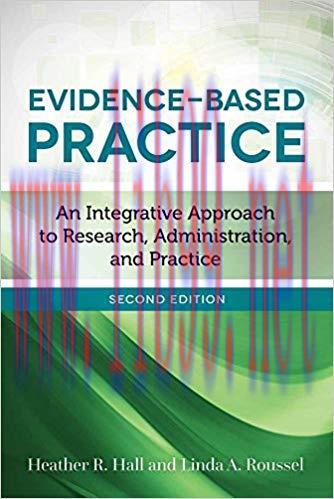 [PDF]Evidence-Based Practice: An Integrative Approach to Research, Administration, and Practice...