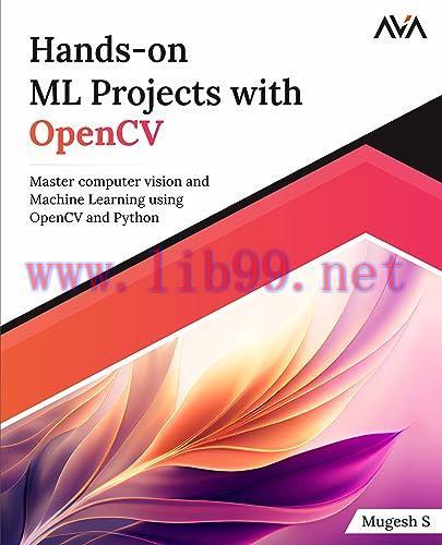 [FOX-Ebook]Hands-on ML Projects with OpenCV: Master computer vision and Machine Learning using ...
