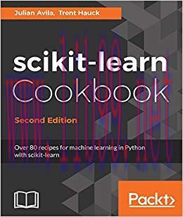 scikit-learn Cookbook – Second Edition: Over 80 recipes for machine learning in Python with sci...