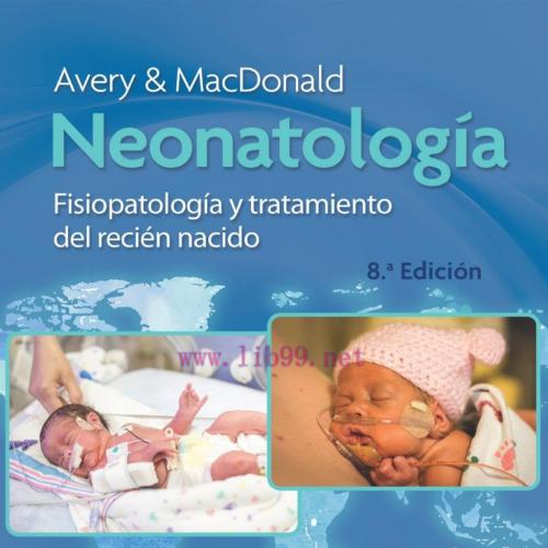 [AME]Avery y MacDonald. Neonatología, 8th Edition (Original PDF)