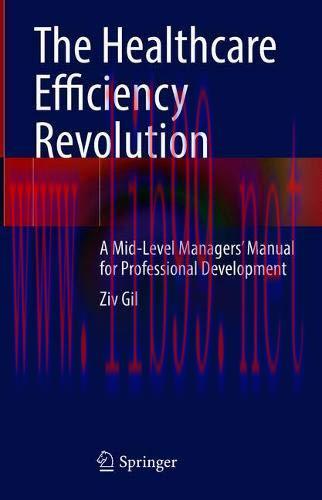 [AME]The Healthcare Efficiency Revolution: A Mid-Level Managers’ Manual for Professional Develo...