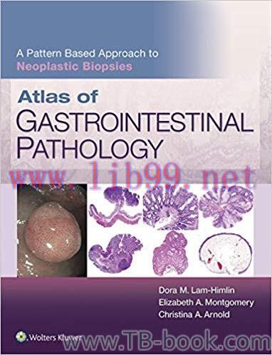 Atlas of Gastrointestinal Pathology: A Pattern Based Approach to Neoplastic Biopsies First Edit...