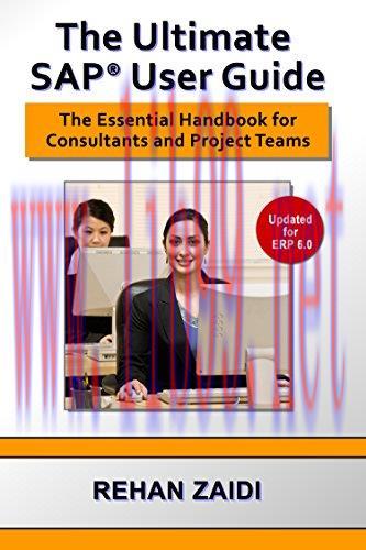 The Ultimate SAP User Guide: The Essential SAP Training Handbook for Consultants and Project Te...
