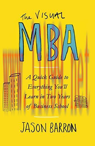 [FOX-Ebook]The Visual MBA: A Quick Guide to Everything You’ll Learn in Two Years of Business Sc...